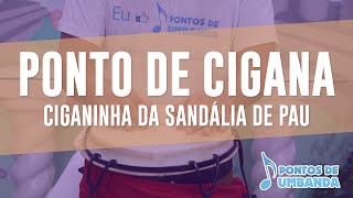 Ponto de Cigana  Ciganinha da sandália de pau [upl. by Sigfrid760]