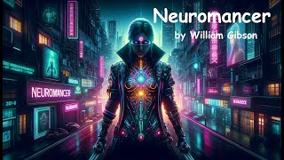 Neuromancer by William Gibson Sprawl Trilogy 1 Cyberpunk Classic That Defined a Genre [upl. by Enelehcim]