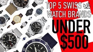 Top 5 Swiss Made Watch Brands From 100 To Under 500  The Best Classic Options From Each Brand [upl. by Nalced]