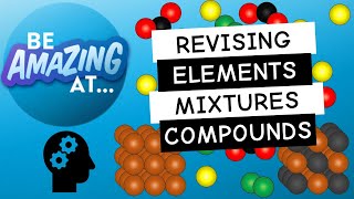 How to revise elements compounds and mixtures chemistry GCSE AQA Edexcel OCR IGCSE Highers Mid terms [upl. by Hakim]