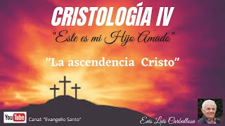 Cristología quotLa ascendencia de Cristoquot Evis Luis Carballosa [upl. by Ehrenberg381]