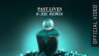 PAST LIVES  SAPIENT DREAM amp SLUSHII K391 REMIX [upl. by Guyon]