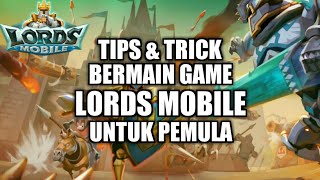 Tips amp Trick bermain game LORDS MOBILE untuk pemula [upl. by Gagliano497]