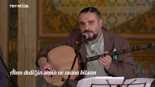 Alem dediğin senin ne mâna bilsem TRT Müzik Kudemâ programından [upl. by Agnew]