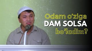 ODAM O’ZIGA RUQIYA QILSA BO’LADIMI  ABDULBORIY DOMLA [upl. by Orferd]