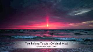 Bobina feat Betsie Larkin  You Belong To Me Original Mix [upl. by Ayela]