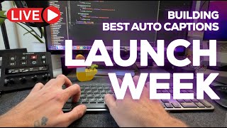 LAUNCH WEEK Building Best Auto Captions LIVE TUESDAY [upl. by Ennaej]