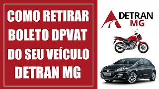 Como retirar boleto DPVAT DETRAN MG [upl. by Grete732]