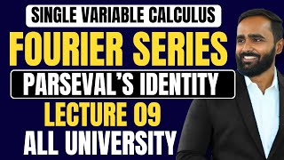 SINGLE VARIABLE CALCULUSFOURIER SERIESLECTURE 09Parsevals IdentityENGINEERINGALL UNIVERSITY [upl. by Mcclary]