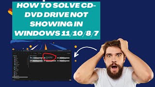 How To Solve CDDVD Drive Not Showing In Windows 111087 [upl. by Isnyl]