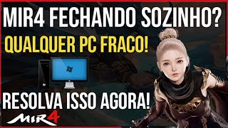 MIR4 FECHANDO SOZINHO RESOLVA ISSO AGORA NO PC FRACO [upl. by Rabaj]