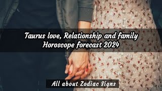 Taurus love Relationship amp family horoscope 2024 [upl. by Idnil]