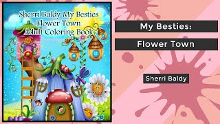 My Besties Flower Town  Sherri Baldy  Coloring Book Flip [upl. by Azial]