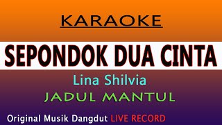 Sepondok Dua Cinta Karaoke  Lina Shilvia [upl. by Mauretta]