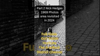 Old Photos 1960s Bradford locations revisited History  Nick Hedges Part 2 of 4  Bradford history [upl. by O'Mahony452]