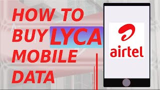 HOW TO BUY LYCA MOBILE DATA ON AIRTEL UGANDA [upl. by Okajima]