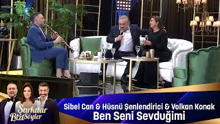 Sibel Can amp Volkan Konak amp Hüsnü Şenlendirici  BEN SENİ SEVDUĞUMİ [upl. by Weingarten488]