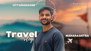 From Uttarakhand to Maharashtra  Travel Vlog [upl. by Hannibal]