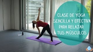 Clase completa de yoga para relajarte y aflojar tus músculos [upl. by Fretwell55]