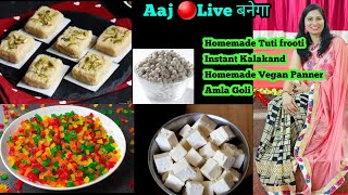 आज 🔴Live सीखो Homemade Vegan Paneer Recipe Ghar pe Banao Tutti frutti Instant Kalakand amp Amla goli [upl. by Kerwin]