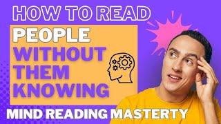 How to Read Peoples Mind Without Them Knowing Mind Reading Mastery [upl. by Enttirb495]