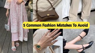 5 Fashion Mistakes You Should Avoid👗👡❌️  Style For Women [upl. by Engel]