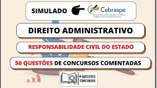 DIREITO ADMINISTRATIVO  RESPONSABILIDADE CIVIL DO ESTADO  SIMULADO CEBRASPE [upl. by Adliw855]