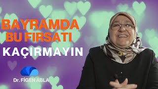 BAYRAMDA BUNU KAÇIRMAYIN  Dr FİGEN ABLA [upl. by Wales371]