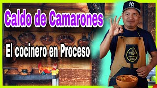 ¡Caldo de CAMARONES FACIL y DELICIOSO para el Frio  El Cocinero en Procesorecetas [upl. by Telracs]