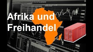 Warum profitiert Afrika nicht vom Freihandel [upl. by Ardnoet]