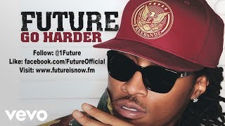 Future  Go Harder Audio [upl. by Driscoll288]