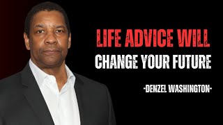 LIFE ADVICE WILL CHANGE YOUR FUTURE  Denzel Washington Motivational Speech  Denzel Washington [upl. by Eirac497]