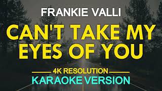 Cant Take My Eyes Off You Karaoke  Frankie Valli [upl. by Nevak]