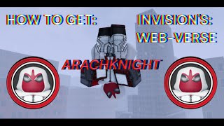 HOW TO GET quotARACHKNIGHTquot SUIT IN INVISIONS WEBVERSE ROBLOX [upl. by Happ465]