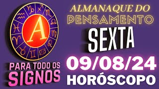 Horóscopo do Dia de Hoje Sexta 09 Agosto de 2024 Previsões de Hoje 090824 Almanaquedopensamento [upl. by Ynaffets684]