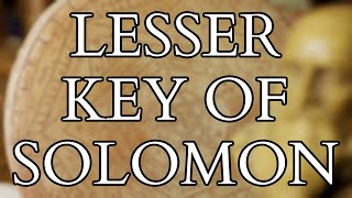 The Lesser Key of Solomon  History of Solomonic Magic and Goetia  Check out updated 2023 video [upl. by Pillihp]