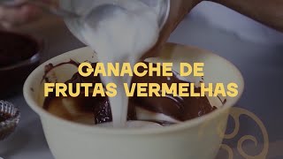 Ganache de Frutas Vermelhas  Dicas da Carole Crema [upl. by Nomit499]