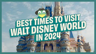 Our Recommendations on the Best Times to Visit Walt Disney World Resort in 2024 [upl. by Mairb]