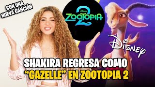 SHAKIRA vuelve a trabajar con DISNEY y regresa como Gazelle en ZOOTOPIA 2  anuncia nueva canción [upl. by Chessy]