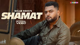 SHAMAT  Official Video Gulab Sidhu  Kavvy Riyaaz  New Punjabi Songs  Latest Punjabi Songs 2024 [upl. by Gathard]