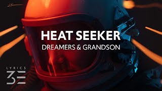 DREAMERS amp grandson  Heat Seeker Lyrics [upl. by Monia570]