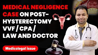 medical negligence case on post hysterectomy VVF l CPA law and doctor [upl. by Yrral]