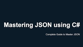 Complete JSON Guide  Mastering JSON using C [upl. by Peregrine]