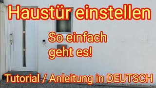 Haustür einstellen  so einfach geht es Tutorial  Anleitung in deutsch [upl. by Anaejer]