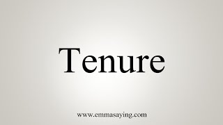 How To Say Tenure [upl. by Cadal]