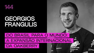 Georgios Frangulis  Do Brasil para o mundo A expansão internacional da Oakberry [upl. by Orland805]