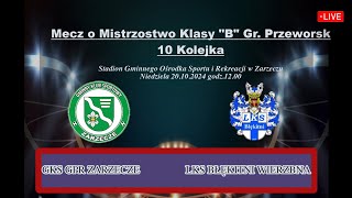 GKS GPR ZARZECZE LKS BŁĘKITNI WIERZBNA 10 KOLEJKA GR PRZEWORSK [upl. by Ojibbob250]