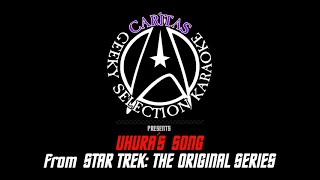 Star Trek Nichelle Nichols  Uhuras Song  Karaoke Instrumental w Lyrics  Caritas Geeky [upl. by Bevvy]