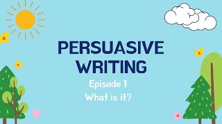 Persuasive writing Episode 1  What is Persuasive Writing [upl. by Vassaux]