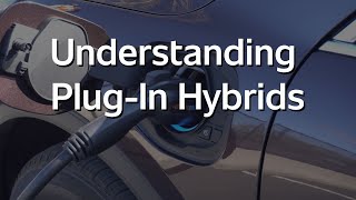 Understanding PlugIn Hybrids [upl. by Riana]